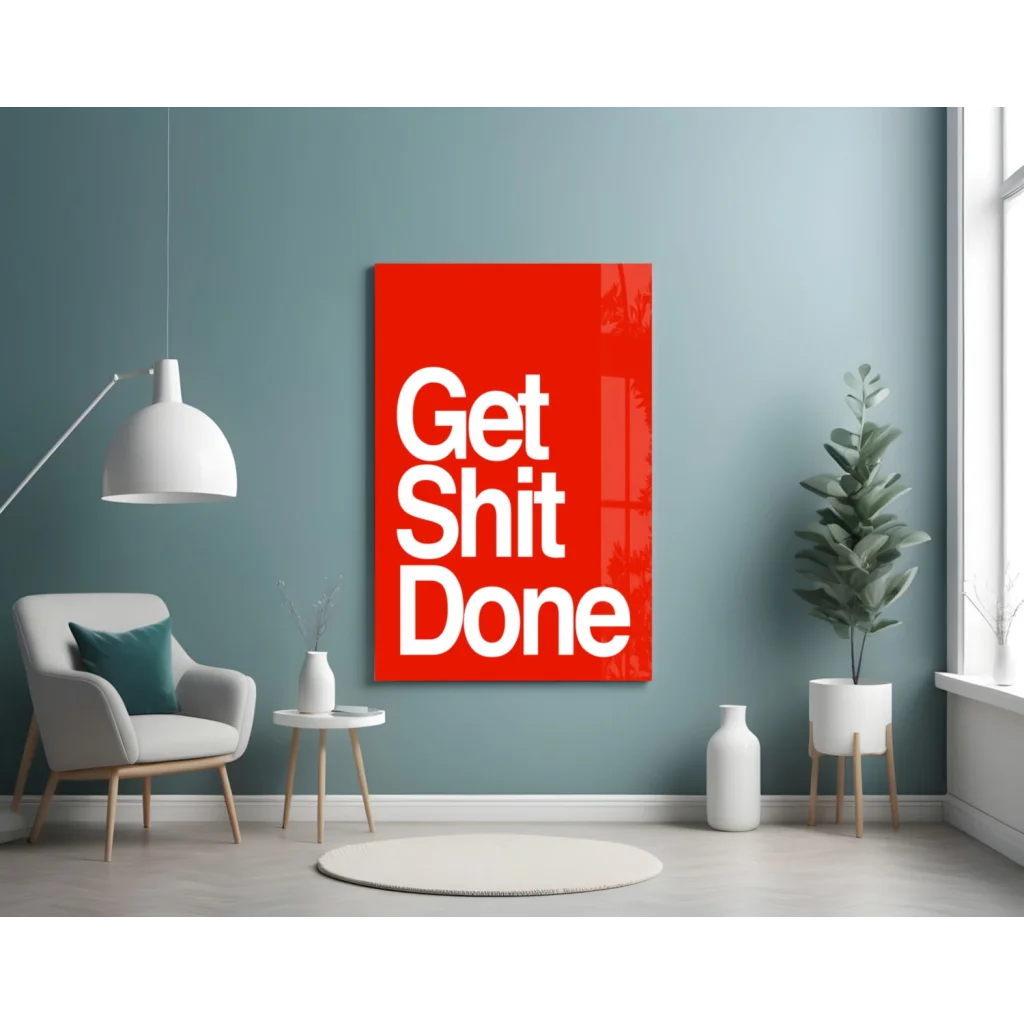 Get Shit Done Red Motivational Glass Wall Art | Contemporary Home Wall Art | vintageantiquesgifts.com