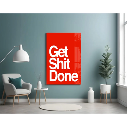 Get Shit Done Red Motivational Glass Wall Art | Contemporary Home Wall Art | vintageantiquesgifts.com