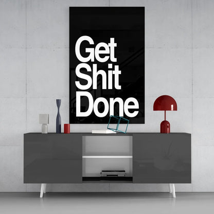 Get Shit Done Glass Wall Art Motivational Poster | Modern Wall Art Decor | vintageantiquesgifts.com