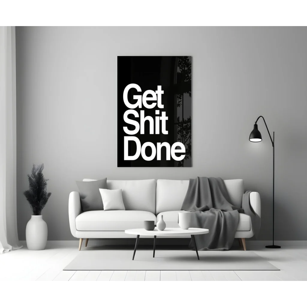 Get Shit Done Glass Wall Art Motivational Poster | Contemporary Home Wall Art | vintageantiquesgifts.com