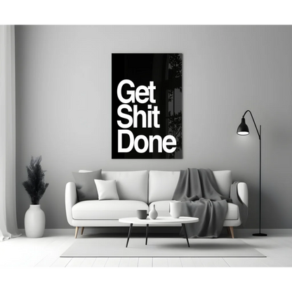 Get Shit Done Glass Wall Art Motivational Poster | Contemporary Home Wall Art | vintageantiquesgifts.com