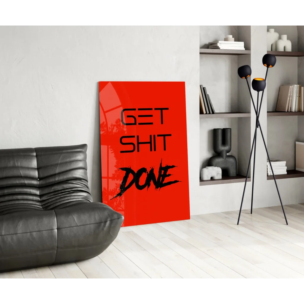 Red glass wall art with bold black text Get Shit Done on canvas