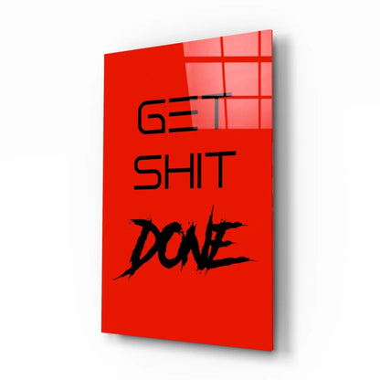 Vibrant red glossy glass wall art with bold Get Shit Done text