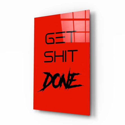 Vibrant red glossy glass wall art with bold Get Shit Done text