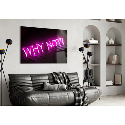 Vibrant pink neon Why Not sign on glass wall art for bold spaces