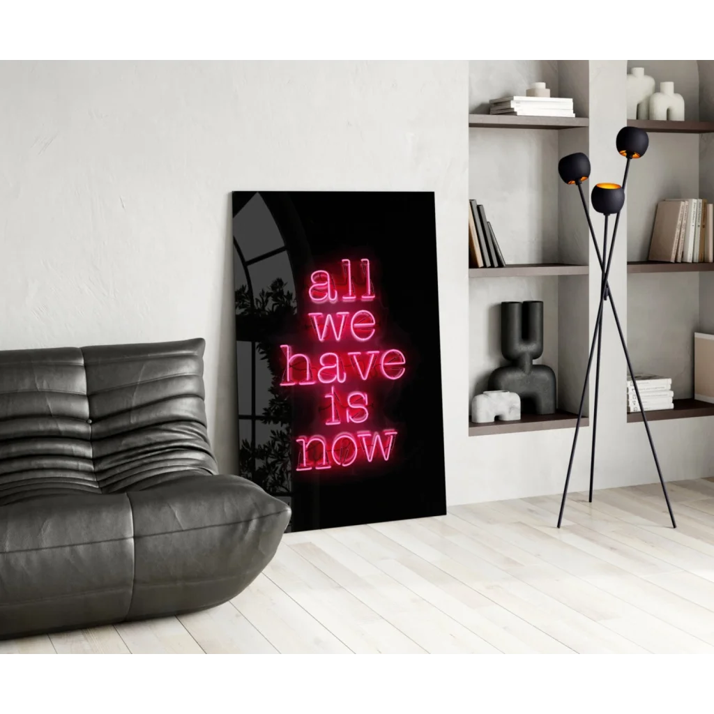 Glowing pink neon glass wall art sign: all we have is now