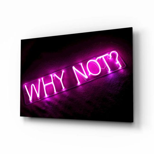 Vibrant pink neon Why Not glass wall art sign for bold spaces