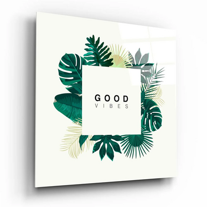Vibrant Good Vibes tropical leaf tempered glass art in greens and cream