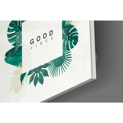 Good Vibes Tropical Tempered Glass Art with leaf design