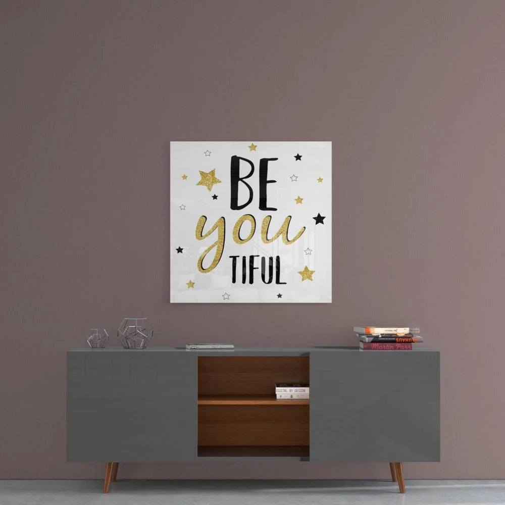 Stunning tempered glass art with Be You Tiful in gold foil and stars