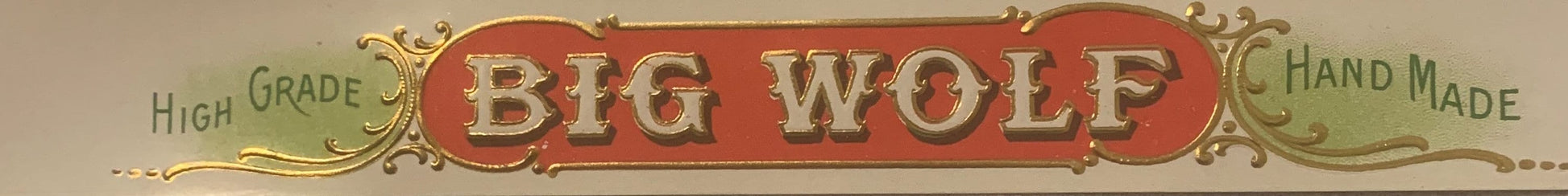 Antique Big Wolf cigar label strip with red center band, gold foil embossed borders, "High Grade" and "Hand Made" text on sid