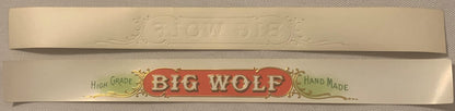 Two antique cigar label strips with embossed gold foil lettering reading "Big Wolf," marked "High Grade" and "Hand Made" on c