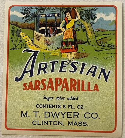 Artesian Sarsaparilla label by M. T. Dwyer Co., Clinton, Mass., printed CONTENTS 8 FL. OZ. and Sugar color added, with the well-and-jug illustration above the lettering.