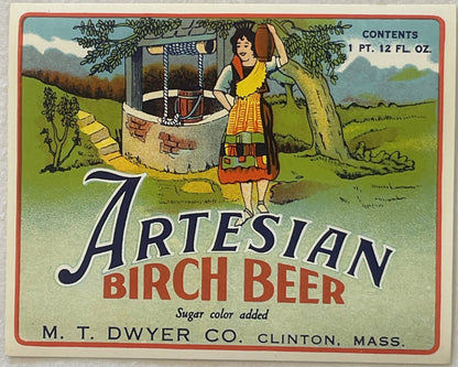 Artesian Birch Beer label by M. T. Dwyer Co., Clinton, Mass., printed CONTENTS 1 PT. 12 FL. OZ. and Sugar color added, with the well-and-jug illustration above the lettering.