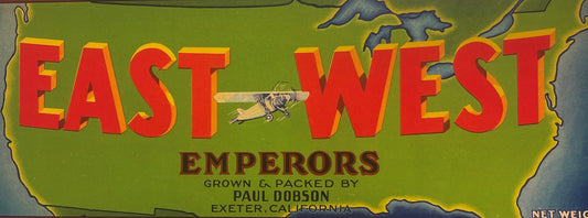 Vintage green crate label reading "East West Emperors" grown by Paul Dobson, Exeter California.
