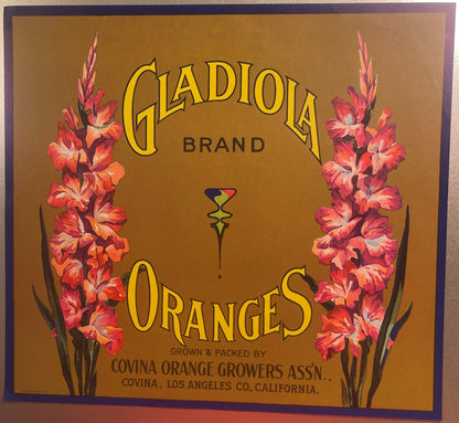 Vintage Gladiola Brand Oranges crate label with red gladiolus flowers flanking yellow text on gold background, Covina growers