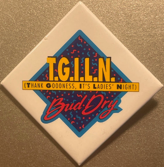 Rare Retro 1990s Bud Dry TGILN Thank Goodness It's Ladies' Night Pin 📌