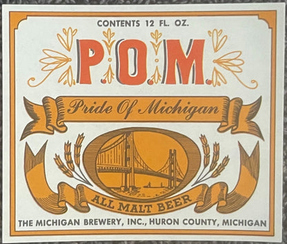Vintage P.O.M. 🍺 Pride of Michigan All Malt Beer Label — The Michigan Brewery Inc., Huron County American Made
