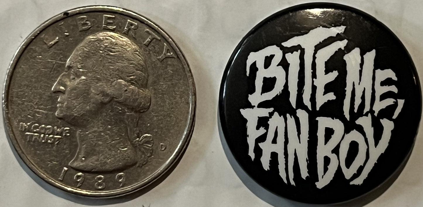 Two-sided pinback button shown with quarter for scale; obverse displays 1989 Washington quarter, reverse shows "BITE ME FAN B