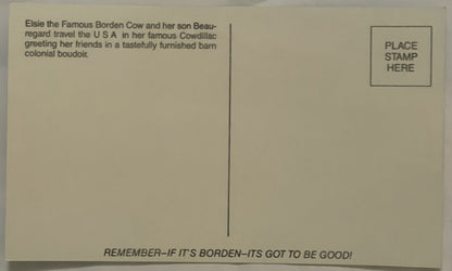 Back of the unused Borden postcard with the caption about Elsie, Beauregard and the Cowdillac, a PLACE STAMP HERE box and the slogan REMEMBER IF IT'S BORDEN ITS GOT TO BE GOOD