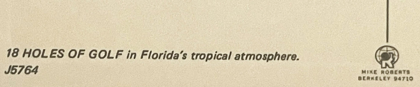 Cream-colored vintage postcard back with printed text "18 HOLES OF GOLF in Florida's tropical atmosphere. J5764" and "MIKE RO