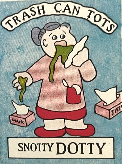 Vintage sticker featuring cartoon character "Snotty Dotty" in pink dress holding green snot, with trash can imagery and "Tras