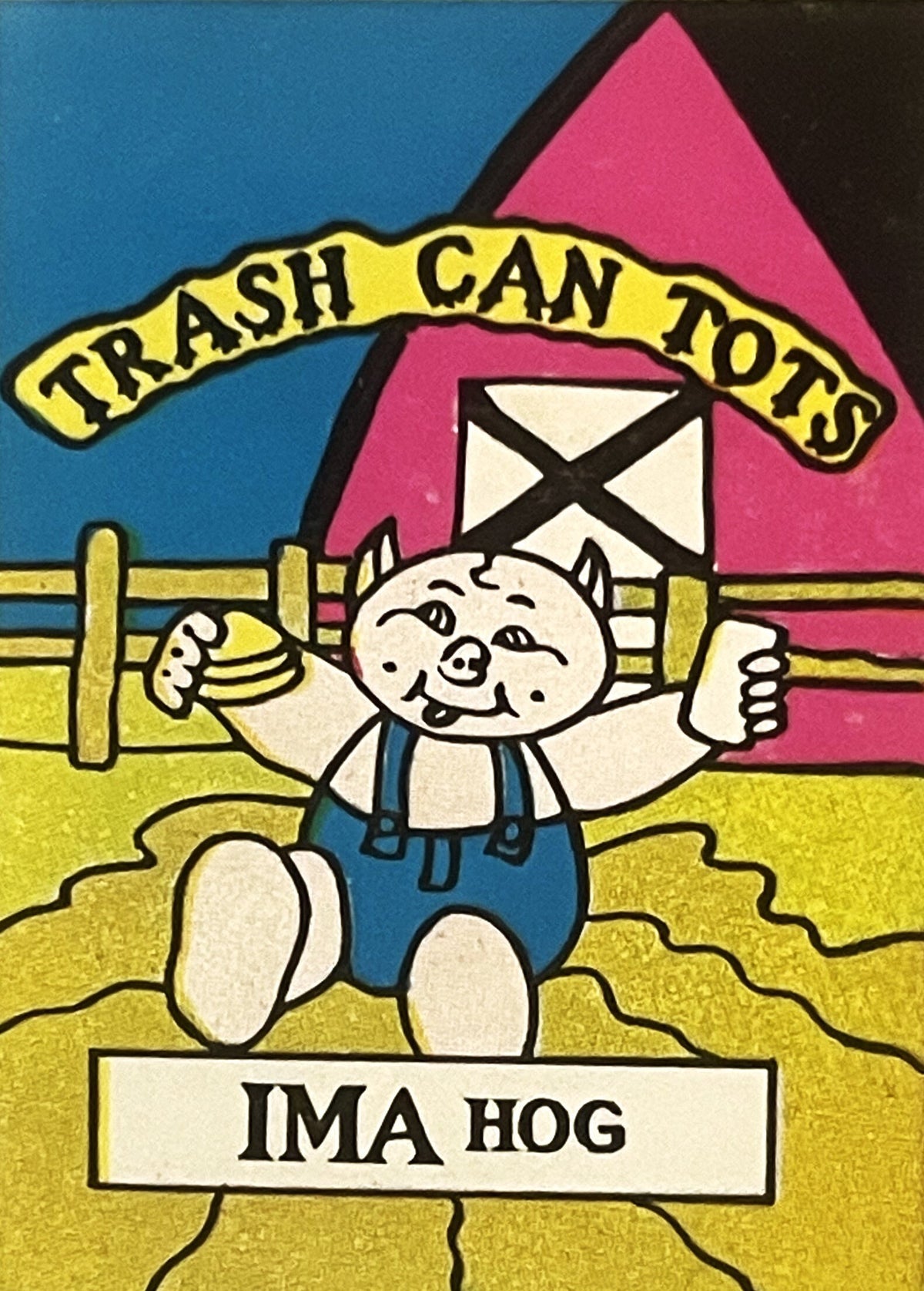 Vintage sticker featuring a cartoon pig character in overalls holding a fence rail, with "TRASH CAN TOTS" banner and "IMA HOG