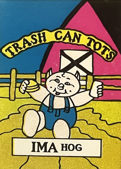 Vintage sticker featuring a cartoon pig character in overalls holding a fence rail, with "TRASH CAN TOTS" banner and "IMA HOG