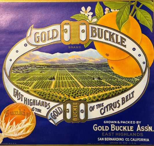Antique 1930s Gold Buckle Brand Sunkist Orange Crate Label — East Highlands, San Bernardino County CA