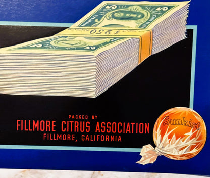 Vintage fruit crate label showing stacked dollar bills with orange band and Sunkist orange fruit, text reads "Packed by Fillm