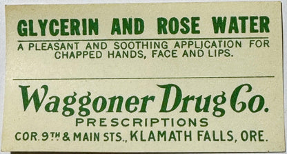 Vintage cream-colored product label with green text advertising Glycerin and Rose Water by Waggoner Drug Co., Klamath Falls, 