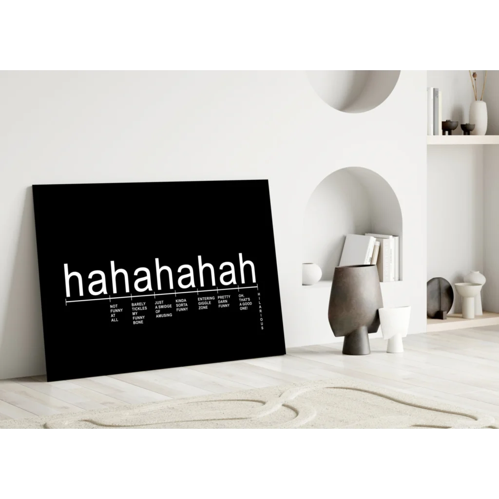 Black canvas wall art print with hahahaha humor scale in bold white font