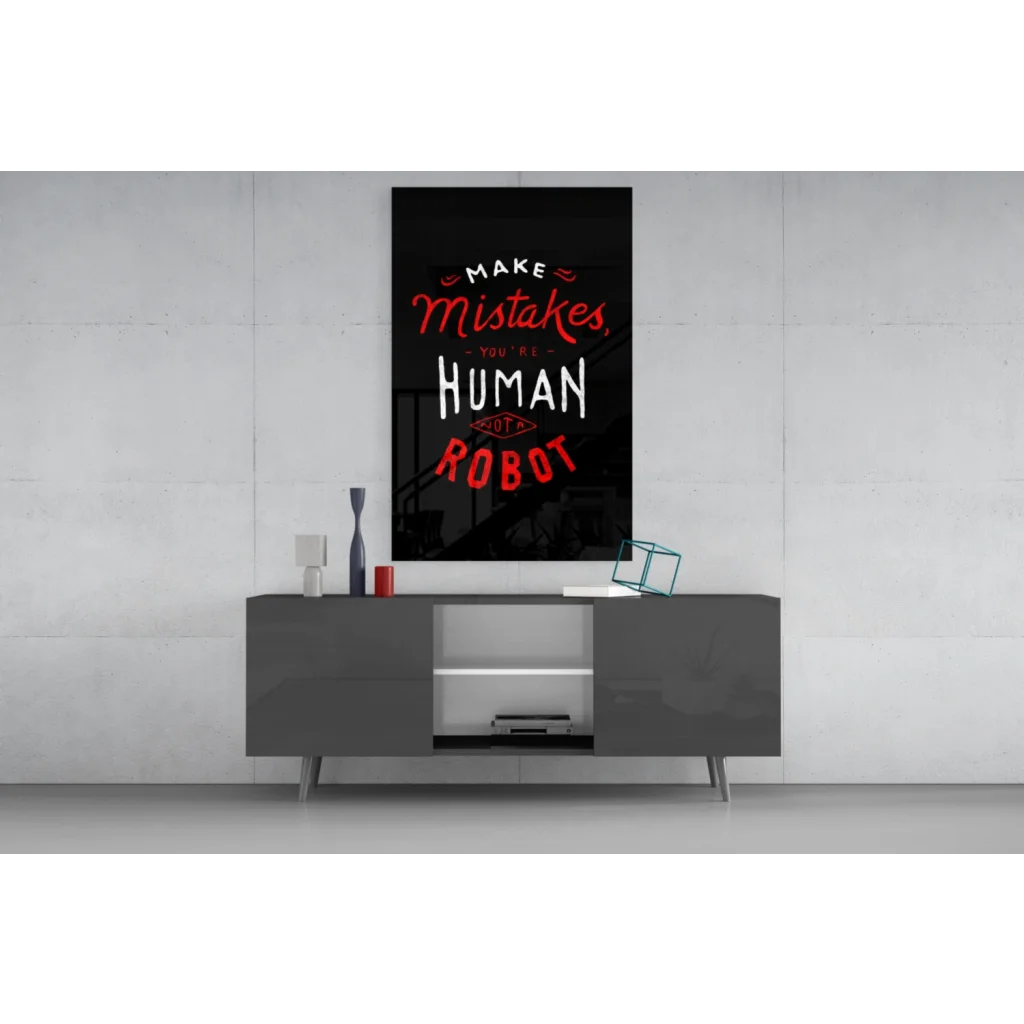 Black canvas glass wall art with red white motivational quote make mistakes youre human not robot