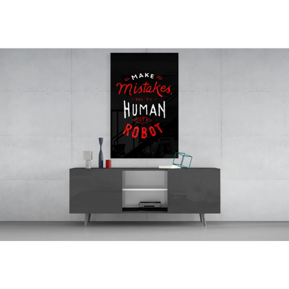 Black canvas glass wall art with red white motivational quote make mistakes youre human not robot