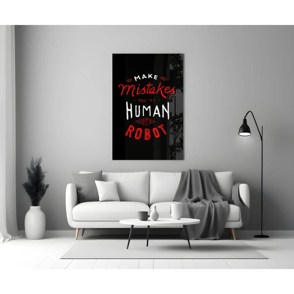 Make Mistakes Human Not Robot Glass Wall Art Motivational Print | Modern Wall Art Decor | vintageantiquesgifts.com