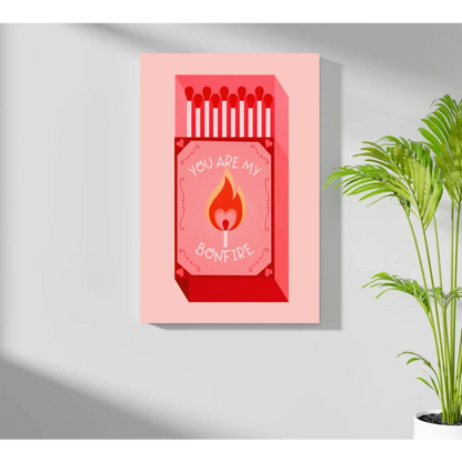 Pink You Are My Bonfire insigne aluminum print with matchbox art