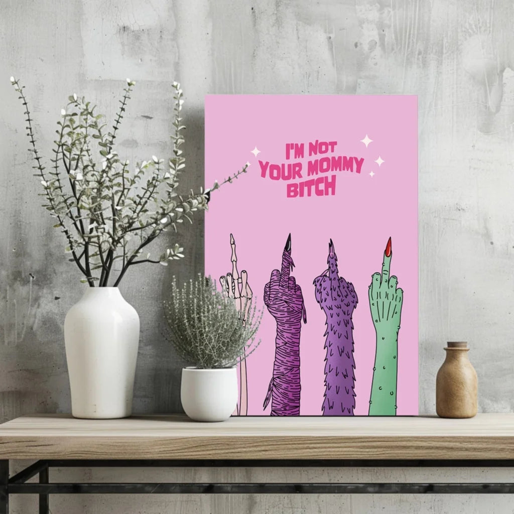Pink hands on I’m Not Your Mommy Bitch insigne aluminum print