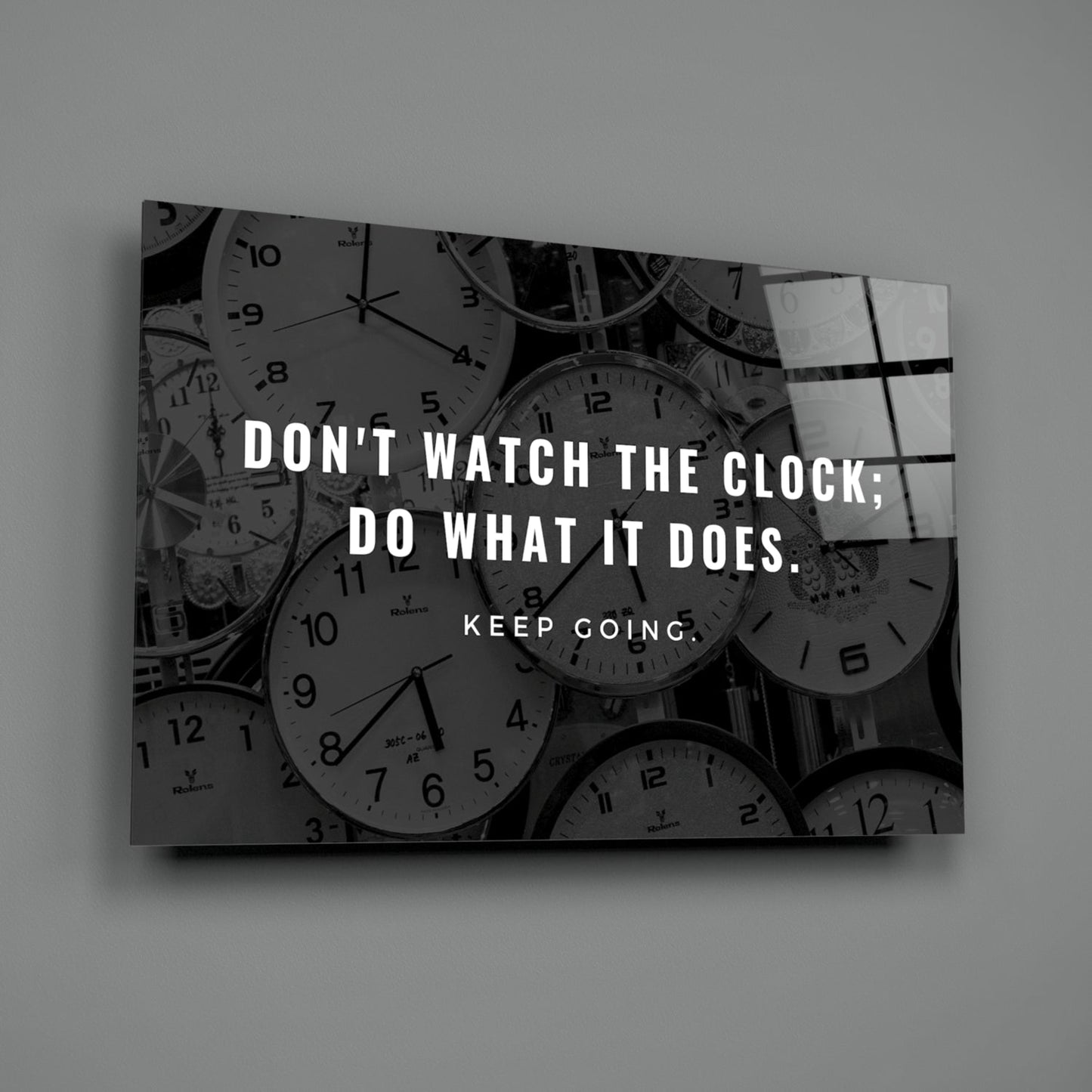 Dont Watch the Clock Quote Clocks Glass Wall Art