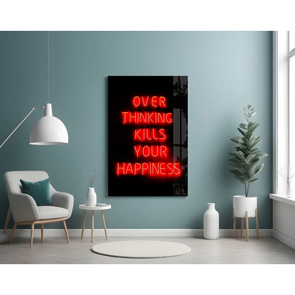 Red neon glass wall art sign: Overthinking Kills Your Happiness