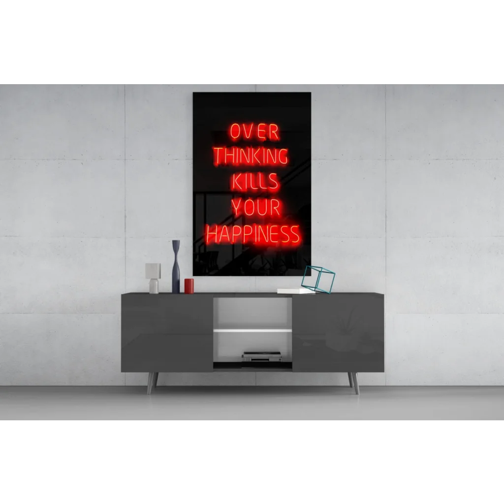 Red neon glass wall art sign: Overthinking Kills Your Happiness