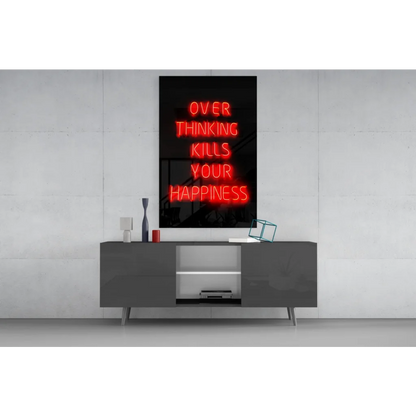 Red neon glass wall art sign: Overthinking Kills Your Happiness