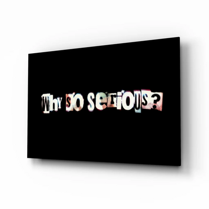 Why so serious glass wall art canvas print with distressed lettering