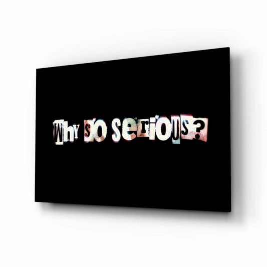 Why so serious glass wall art canvas print with distressed lettering