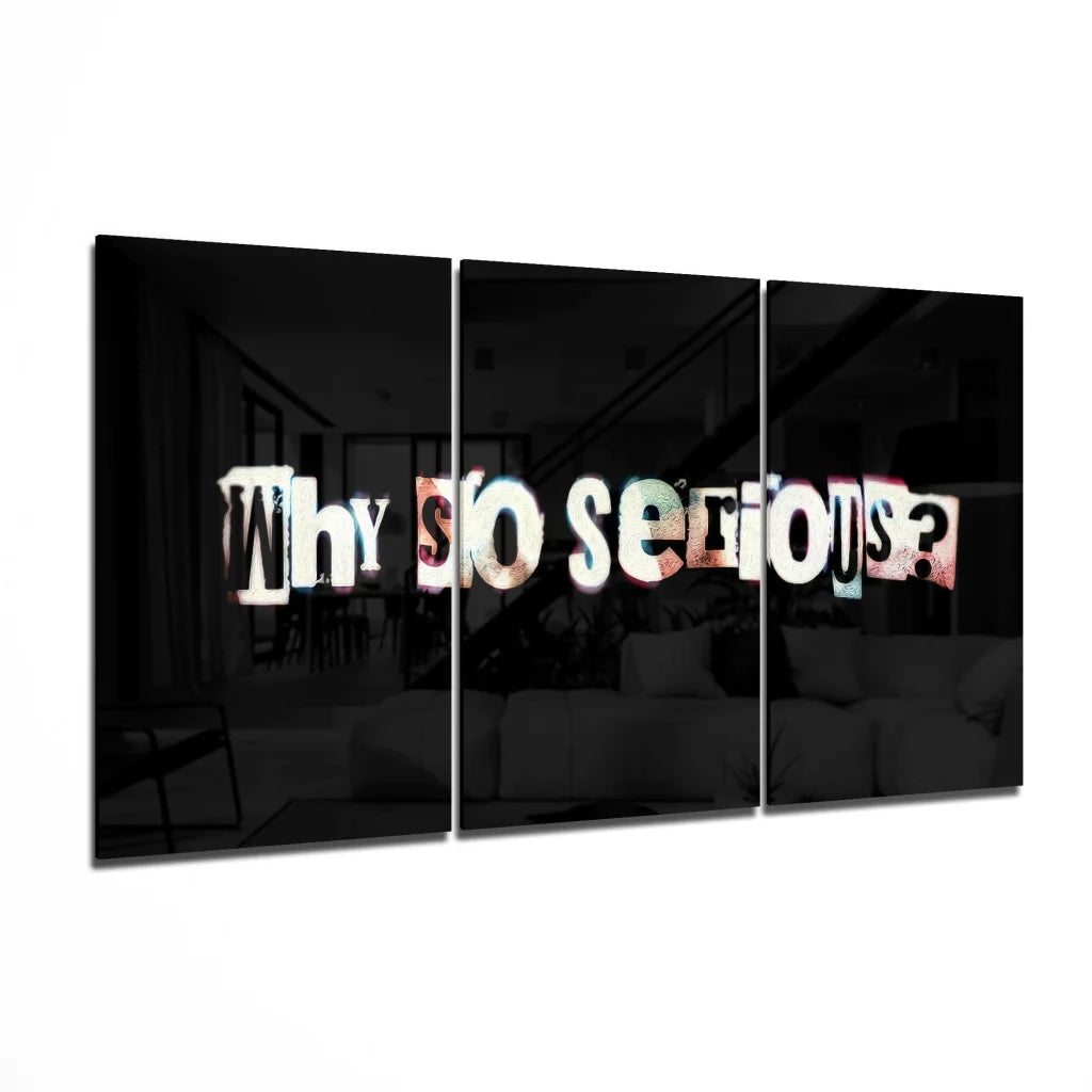 Why So Serious black glass wall art triptych with distressed lettering
