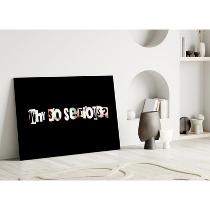 Black canvas Why So Serious glass wall art print in distressed multicolored font