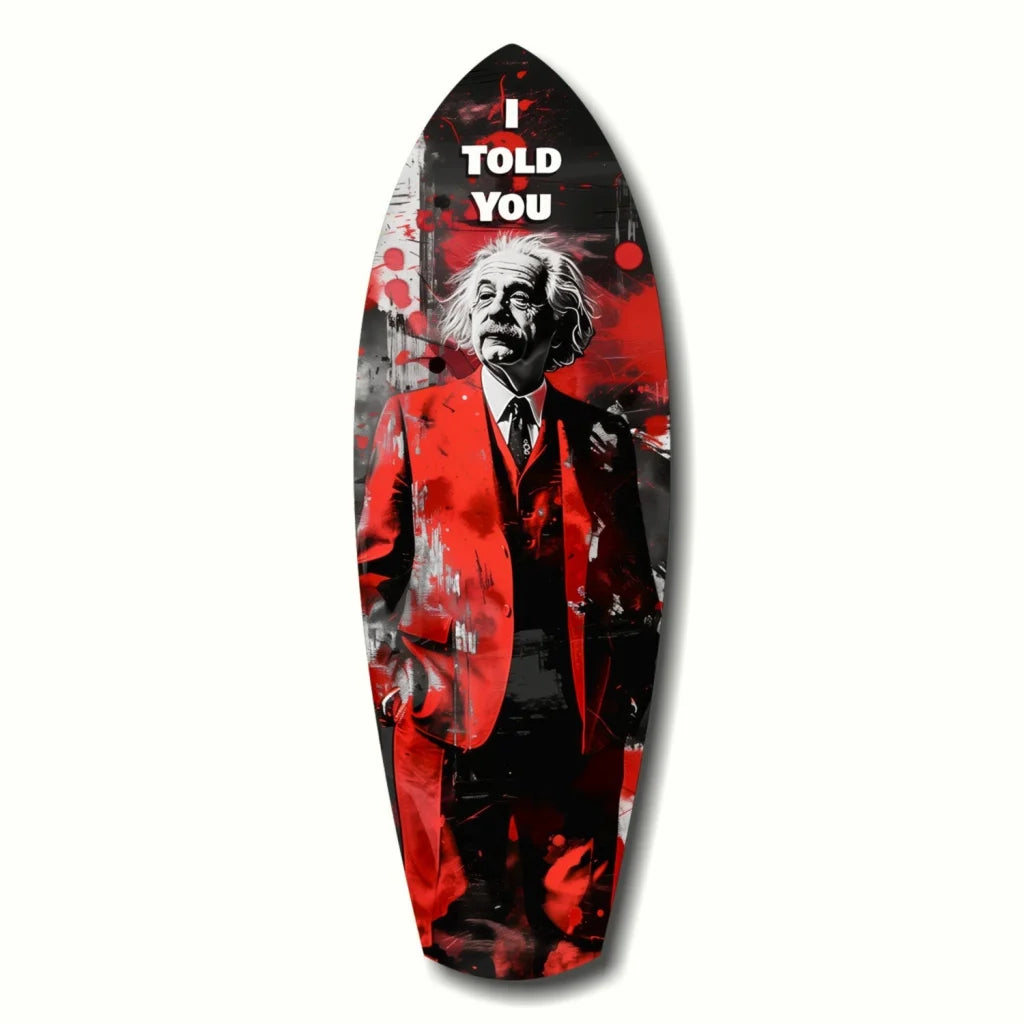 Einstein I Told You tempered glass art surfboard wall decor