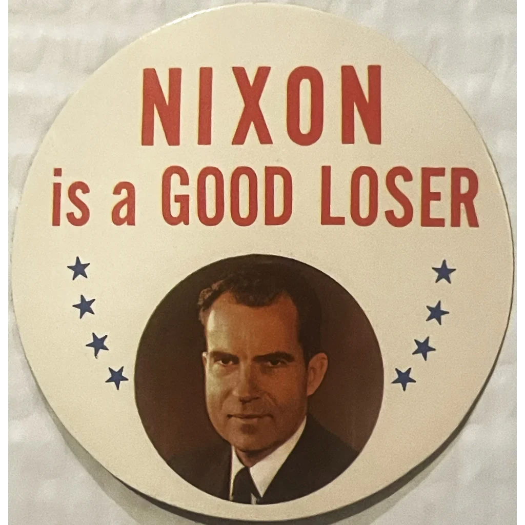 Vintage 1968 Nixon is a Good Loser Sticker Tricky Dick Republican Collectible! Advertisements Get Your Hands