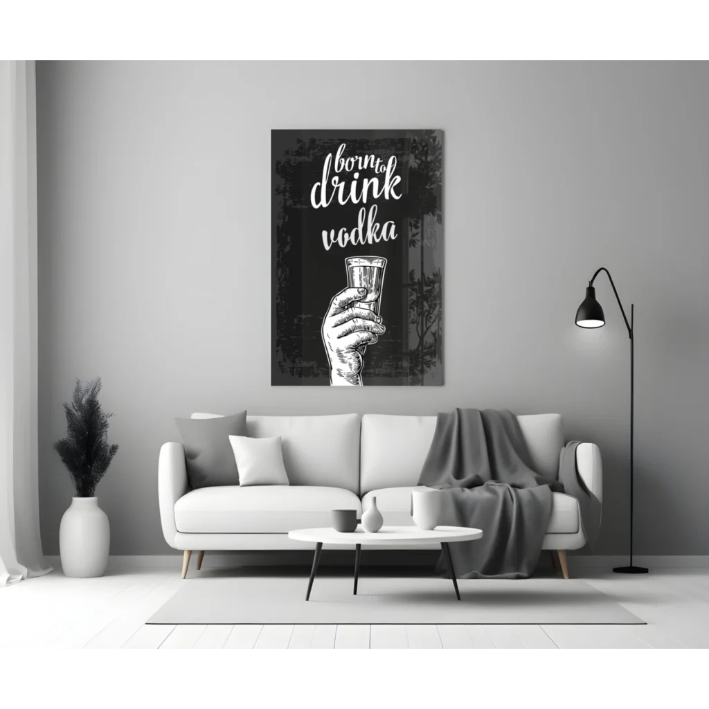 Black and white canvas print of hand holding vodka glass with Born to Drink Vodka text, glass wall art