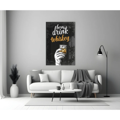 Black and gold born to drink whiskey glass wall art with stylized hand holding amber drink