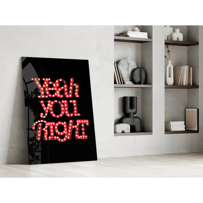 Black canvas glass wall art with bold red yeah you right lettering